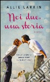 Noi due, una storia libro