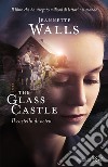 The glass castle. Il castello di vetro libro di Walls Jeannette