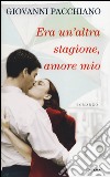 Era un'altra stagione, amore mio libro