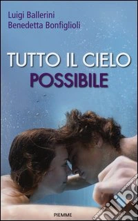 Tutto il cielo possibile libro