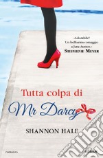 Tutta colpa di Mr Darcy libro