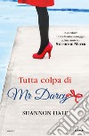 Tutta colpa di Mr Darcy libro