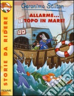 Allarme... topo in mare! libro usato