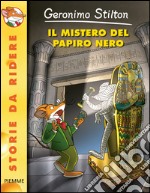 Il mistero del papiro nero. Ediz. illustrata libro