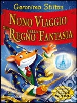 Nono viaggio nel Regno della Fantasia. Ediz. illustrata libro usato