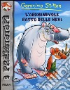 L'abominevole ratto delle nevi. Preistotopi. Ediz. illustrata libro