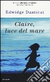 Claire, luce del mare libro