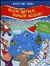 Buon Natale, signor Acqua! Ediz. illustrata libro