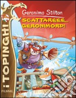 Scattare scattareee... Geronimord! libro