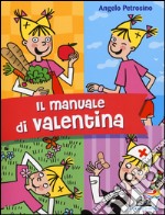 Il manuale di Valentina libro