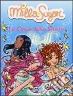 La casa delle sirene. Ediz. illustrata libro