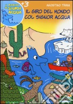 Il giro del mondo col signor Acqua libro