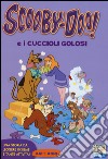 Scooby-Doo e i cuccioli golosi. Ediz. illustrata libro