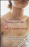 Con il nastro rosa. Storie di donne che si sono riprese il futuro libro