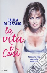 La vita è così. Passioni e virtù per uscire dalle crisi libro