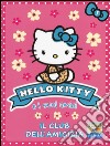 Il club dell'amicizia. Hello Kitty e i suoi amici. Ediz. illustrata. Vol. 1 libro