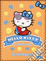 In spiaggia! Hello Kitty e i suoi amici. Ediz. illustrata. Vol. 6 libro