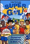 Campioni del mondo in Brasile! Supergol!. Vol. 7 libro