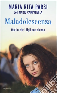 Maladolescenza. Quello che i figli non dicono libro