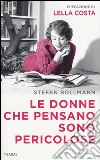 Le donne che pensano sono pericolose libro