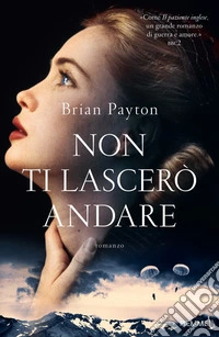 Non ti lascerò andare libro
