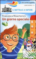 Un giorno speciale. Ediz. illustrata libro