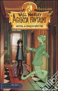 Hotel a cinque spettri. Will Moogley Agenzia Fantasmi libro