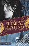 L'erede di Ahina Sohul. Il libro del destino libro