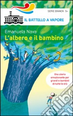 L'albero e il bambino. Ediz. illustrata libro