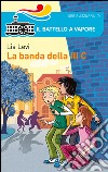 La banda della III C. Ediz. illustrata libro