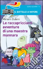 Le raccapriccianti avventure di una maestra mannara libro