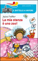 La mia stanza è uno zoo!