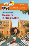 Cleopatra e la fuga sul Nilo libro