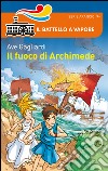 Il fuoco di Archimede libro di Gagliardi Ave