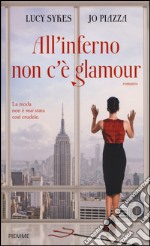 All'inferno non c'è glamour libro