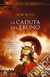 La caduta del trono. Il tramonto dell'impero. Vol. 2 libro