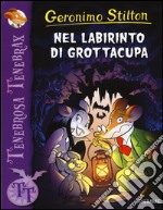 Nel labirinto di Grottacupa. Ediz. illustrata libro