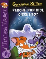 Perché non ridi, Ciccetto? Ediz. illustrata libro