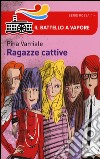 Ragazze cattive libro