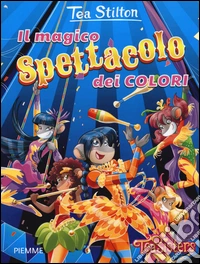 Il magico spettacolo dei colori libro