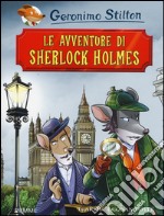 Le avventure di Sherlock Holmes di Arthur Conan Doyle. Ediz. illustrata