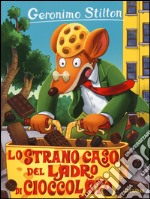 Lo strano caso del ladro di cioccolato. Ediz. illustrata libro usato