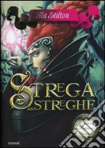 Strega delle streghe. Principesse del regno della fantasia. Vol. 13 libro