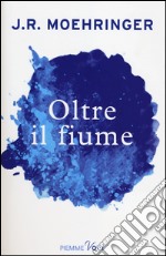 Oltre il fiume libro