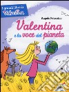 Valentina e la voce del pianeta libro