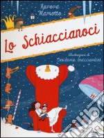 Lo Schiaccianoci. Ediz. illustrata libro