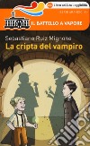 La cripta del vampiro. Ediz. ad alta leggibilità libro