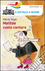 Matilde vuole cantare libro