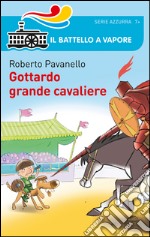 Gottardo grande cavaliere libro