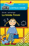 La Timida Timmi libro di Lamarque Vivian